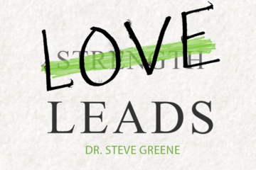 Love Leads Book Dr. Steve Greene